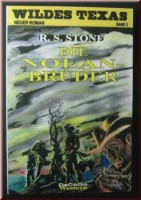 R. S. Stone: Die Nolan-Brüder. Wildes Texas Band 2
